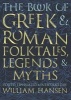 The Book of Greek and Roman Folktales, Legends, and Myths (Hardcover) - William Hansen Photo