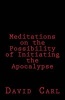 Meditation on the Possibility of Initiating the Apocalypse (Paperback) - David Carl Photo