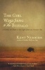 The Girl Who Sang to the Buffalo - A Child, an Elder, and the Light from an Ancient Sky (Paperback) - Kent Nerburn Photo