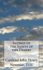 Sayings of the Saints of the Desert (Paperback) - Cardinal John Henry Newman D D Photo