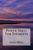 Power Shell for Students (Paperback) - Paula Albers Photo