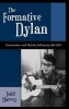 The Formative Dylan - Transmission and Stylistic Influences 1961-1963 (Hardcover) - Todd Harvey Photo