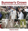 Summer's Crown - The Story of Cricket's County Championship (Hardcover) - Stephen Chalke Photo