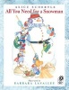 All You Need for a Snowman (Paperback) - Alice Schertle Photo