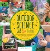 Outdoor Science Lab for Kids - 52 Family-Friendly Experiments for the Yard, Garden, Playground, and Park (Paperback) - Liz Lee Heinecke Photo