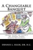 A Changeable Banquet - (Book Eight of Siluk's Nf Short Story Series/Octalogy) (Paperback) - Dennis Lee Siluk Dr H C Photo