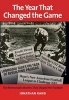 The Year That Changed the Game - The Memorable Months That Shaped Pro Football (Hardcover, Parental Adviso) - Jonathan Rand Photo