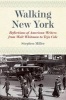 Walking New York - Reflections of American Writers from Walt Whitman to Teju Cole (Hardcover) - Stephen H Miller Photo