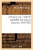 Memoire Sur L'Unite de Specialite Des Especes Humaines, Et En Particulier Sur La Concordance - Des Vues Des Physiologistes Relatives A L'Etat D'Unite Et de Pluralite de Ces Especes (French, Paperback) - Cornay J E Photo