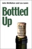 Bottled Up - How to Survive Living with a Problem Drinker (Paperback) - John McMahon Photo