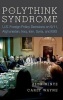 The Polythink Syndrome - U.S. Foreign Policy Decisions on 9/11, Afghanistan, Iraq, Iran, Syria, and ISIS (Hardcover) - Alex Mintz Photo