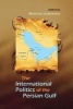 The International Politics of the Persian Gulf (Hardcover) - Mehran Kamrava Photo