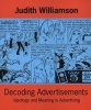 Decoding Advertisements - Ideology And Meaning In Advertising (Paperback) - Judith Williamson Photo
