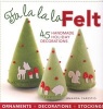 Fa La La La Felt - 45 Handmade Holiday Decorations (Paperback) - Amanda Carestio Photo