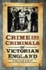 Crime and Criminals of Victorian England (Paperback) - Adrian Gray Photo