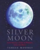 Silver Moon - Your Magical Guide to Working with the Moon (Paperback) - Teresa Moorey Photo