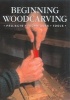 Beginning Woodcarving - The Best of "Woodcarving" Magazine (Paperback, New edition) - Of Master Craftsman Guild Photo