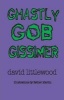 Ghastly Gob Gissimer (Paperback) - David Littlewood Photo