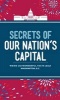 Secrets of Our Nation's Capital - Weird and Wonderful Facts about Washington, DC (Hardcover) - Susan Schader Lee Photo