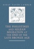 The Philistines and Aegean Migration at the End of the Late Bronze Age (Paperback) - Assaf Yasur Landau Photo