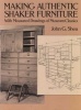 Making Authentic Shaker Furniture - With Measured Drawings of Museum Classics (Paperback, New edition) - John G Shea Photo