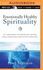 Emotionally Healthy Spirituality - It's Impossible to Be Spiritually Mature, While Remaining Emotionally Immature (MP3 format, CD) - Peter Scazzero Photo