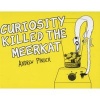 Curiosity Killed the Meerkat (Hardcover) - Andrew Pinder Photo