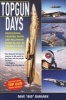 Topgun Days - Dogfighting, Cheating Death, and Hollywood Glory as One of America's Best Fighter Jocks (Paperback) - Dave Baranek Photo