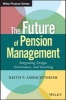 The Future of Pension Management - Integrating Design, Governance, and Investing (Hardcover) - Keith P Ambachtsheer Photo