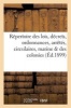 Repertoire Des Lois, Decrets, Ordonnances, Arretes, Decisions Et Circulaires, Marine Et Des Colonies (French, Paperback) - Impr Nationale Photo