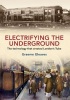 Electrifying the Underground - The Technology That Created London's Tube (Paperback) - Graeme Gleaves Photo