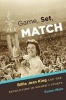 Game, Set, Match - Billie Jean King and the Revolution in Women's Sports (Paperback) - Susan Ware Photo