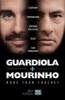 Guardiola vs Mourinho: More Than Coaches (Paperback) - Rui Lanca Photo