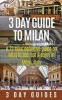 3 Day Guide to Milan - A 72-Hour Definitive Guide on What to See, Eat and Enjoy in Milan, Italy (Paperback) - 3 Day City Guides Photo