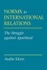 Norms in International Relations - Struggle Against Apartheid (Paperback, 1st New edition) - Audie Klotz Photo