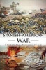 Spanish American War - A History from Beginning to End (Paperback) - Hourly History Photo