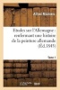 Etudes Sur L'Allemagne: Renfermant Une Histoire de La Peinture Allemande. 1 (French, Paperback) - Alfred Michiels Photo