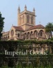 Imperial Gothic - Religious Architecture and High Anglican Culture in the British Empire, 1840-1870 (Hardcover, New) - G A Bremner Photo