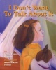 I Don't Want to Talk About it - A Stroy of Divorce for Young Children (Paperback) - Jeanie Franz Ransom Photo