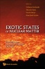 Exotic States of Nuclear Matter - Proceedings of the International Symposium EXOCT07 (Hardcover) - Marcello Baldo Photo