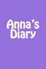 Anna's Diary - A 6 X 9 Blank Notebook (Paperback) - Inspirational Motivational Books Photo