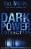 Dark Power Collection (Paperback) - Bill Myers Photo