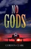 No Gods (Paperback) - Gordon Clark Photo