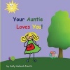 Your Auntie Loves You! (Paperback) - Sally Helmick North Photo