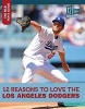 12 Reasons to Love the Los Angeles Dodgers (Hardcover) - Marty Gitlin Photo