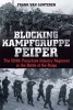 Blocking Kampfgruppe Peiper - The 504th Parachute Infantry Regiment in the Battle of the Bulge (Hardcover) - Frank Van Lunteren Photo