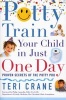 Potty Train Your Child in Just One Day - Proven Secrets of the Potty Pro (Paperback) - Teri Crane Photo