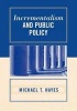 Incrementalism and Public Policy (Paperback, New edition) - Michael T Hayes Photo