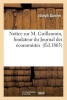 Notice Sur M. Guillaumin, Fondateur Du Journal Des Economistes (French, Paperback) - Joseph Garnier Photo