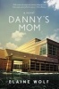 Danny's Mom - A Novel (Paperback) - Elaine Wolf Photo